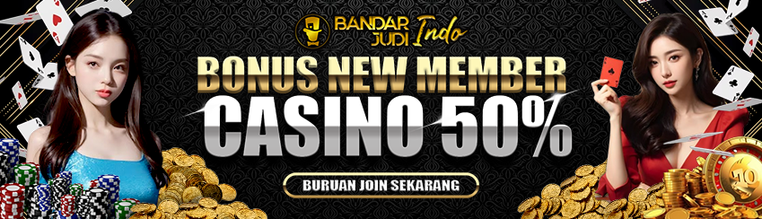 BONUS NEW MEMBER CASINO 50%