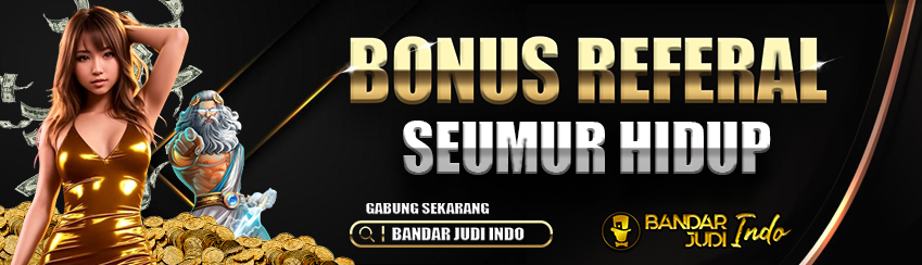 BONUS REFERRAL SEUMUR HIDUP